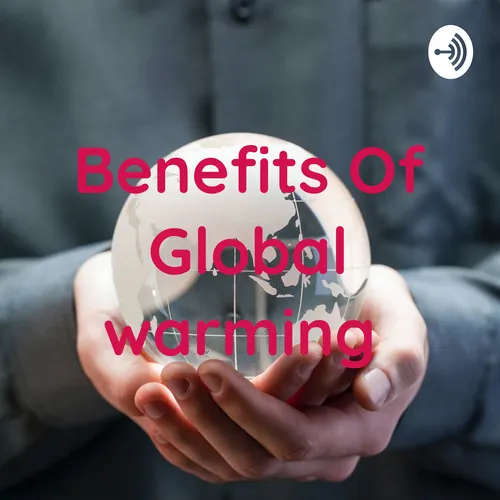 Benefits Of Global warming