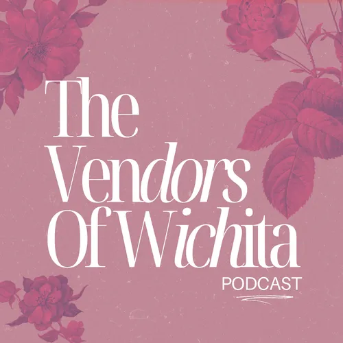 The Vendors Of Wichita Podcast