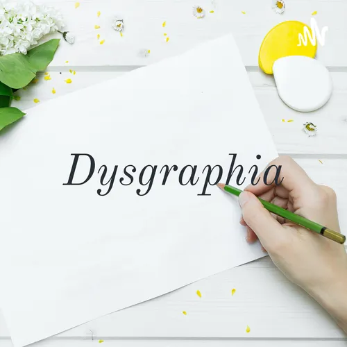 Dysgraphia: How is it Written?