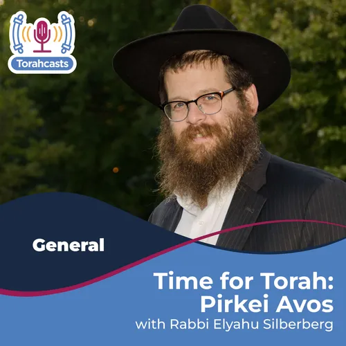 Time for Torah with Rabbi Silberberg: Pirkei Avos