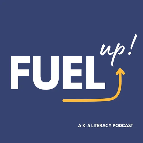 FUEL Up! | A K-5 Literacy Podcast
