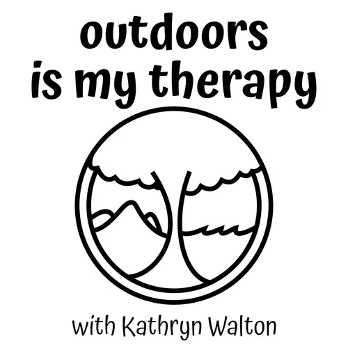 Outdoors is my Therapy