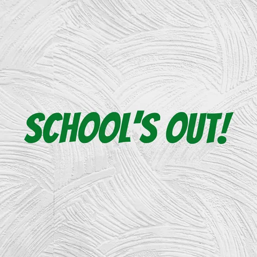School's Out! 2020 A Digital Magazine