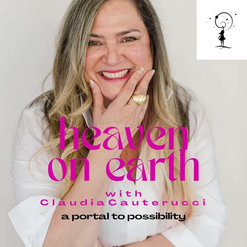 The HEAVEN ON EARTH Podcast: A Portal to Possibility