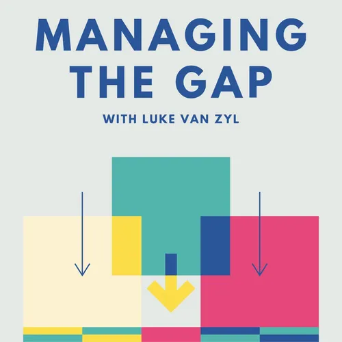 Managing the Gap