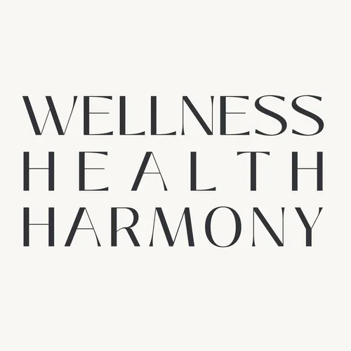 Wellness Health Harmony Podcast