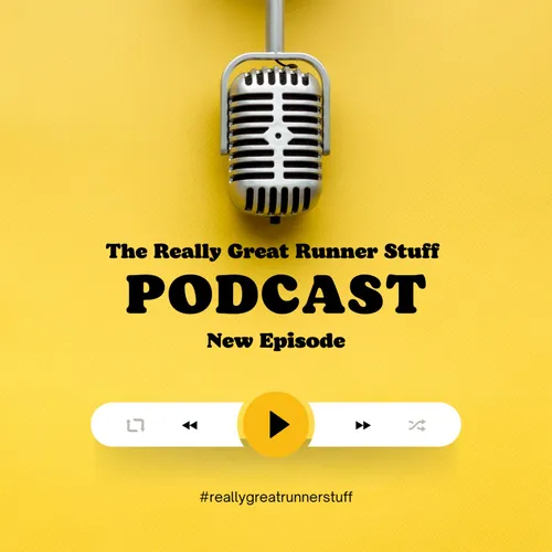 The Really Great Runner Stuff Podcast