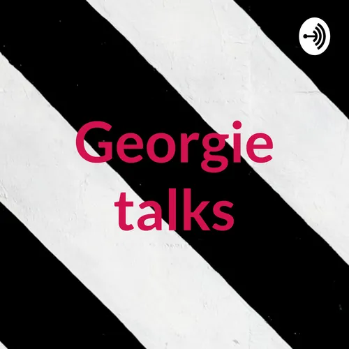 Georgie talks