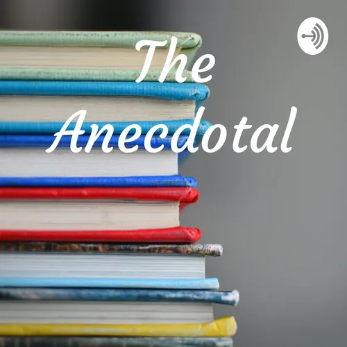 The Anecdotal