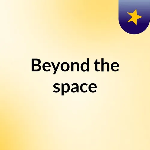 Beyond the space