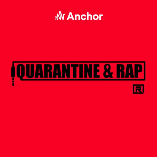 Quarantine & Rap