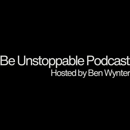 The Be Unstoppable Podcast