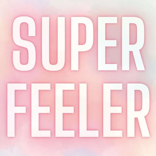 Super Feeler: A BPD Podcast