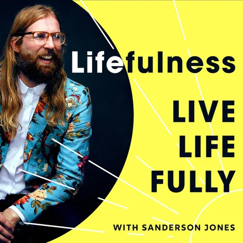 Lifefulness: Live Life Fully