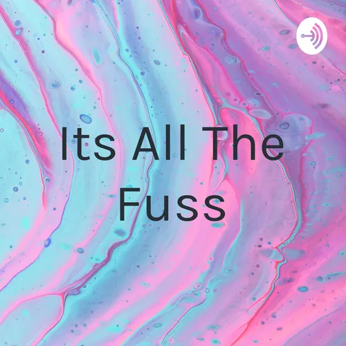 Its All The Fuss