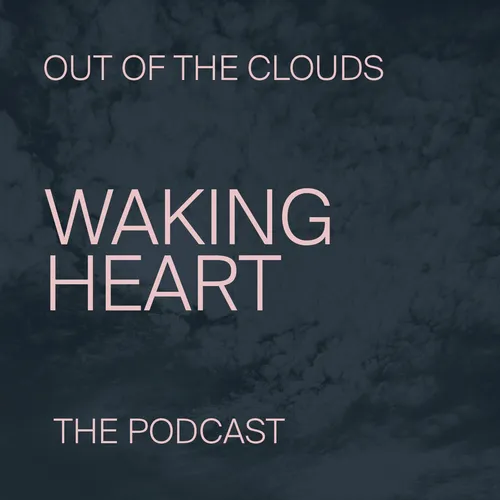 Out of the Clouds - Waking Heart