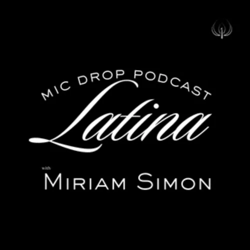 Latina Mic Drop Podcast