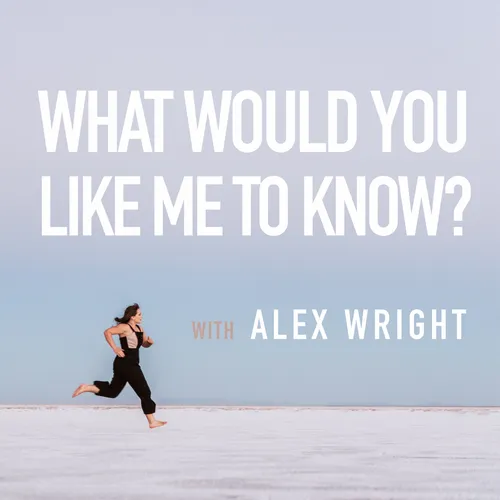 What Would You Like Me To Know?