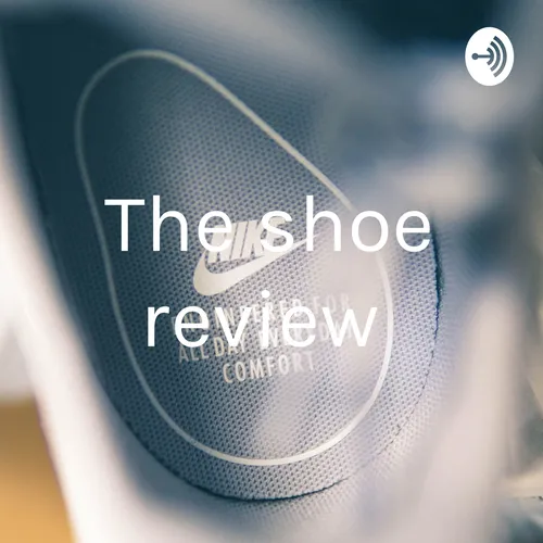 The shoe review