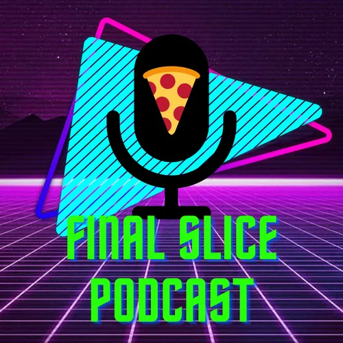 Final Slice Podcast