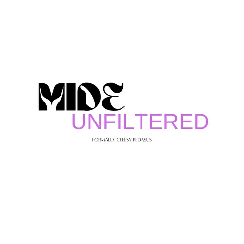 Mide Unfiltered