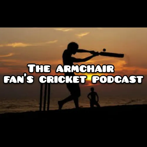 Armchair Fan's Cricket Podcast