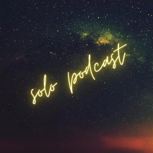The Solo Podcast