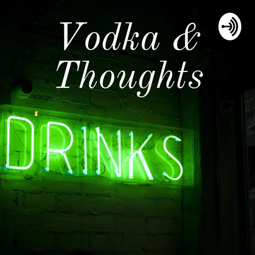 Vodka & Thoughts