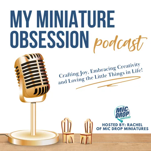 My Miniature Obsession: Crafting, Creativity and Community for Dollhouse Miniature Lovers.