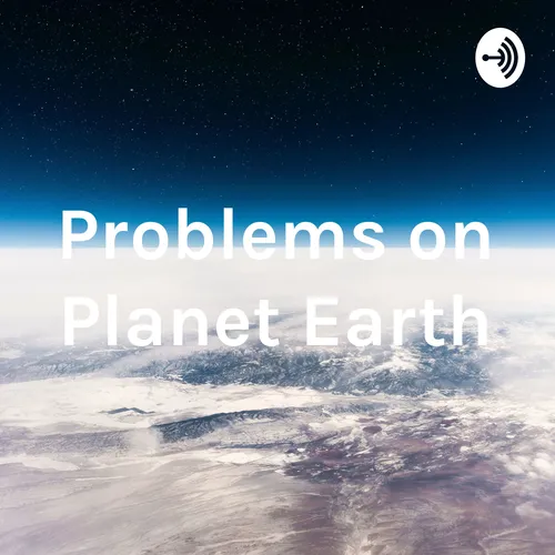 Problems on Planet Earth