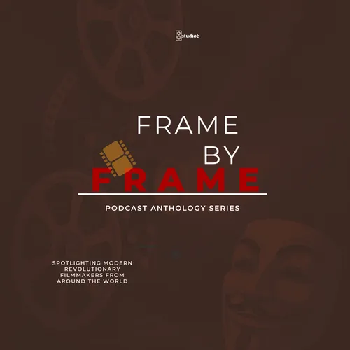 FRAME BY FRAME: FILMMAKER ANTHOLOGY SERIES