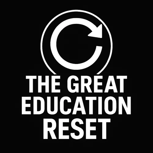 The Great Education Reset