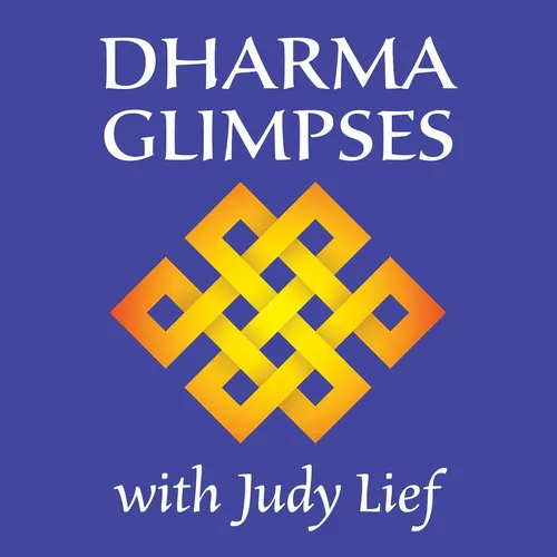 Dharma Glimpses with Judy Lief