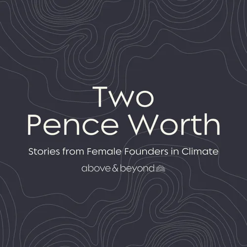 Two Pence Worth: Stories from Female Founders in ClimateTech
