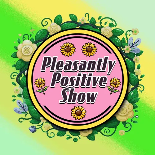 Pleasantly Positive Show