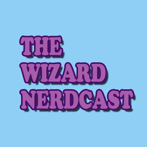 The Wizard Nerdcast