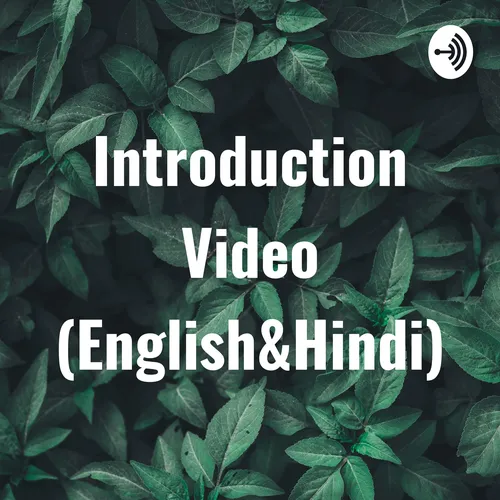 Introduction Video (English&Hindi)