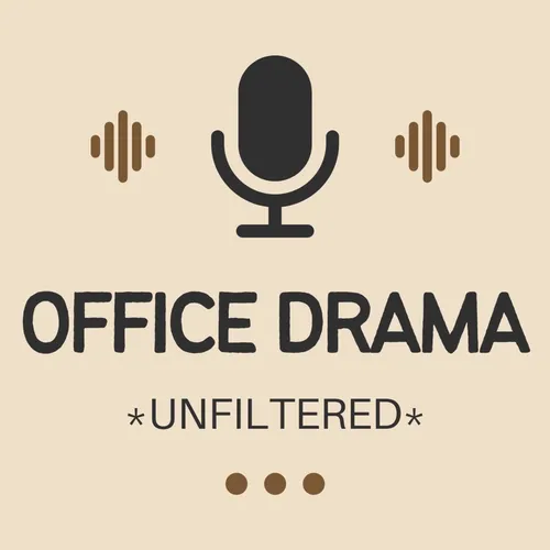 Office Drama Unfiltered