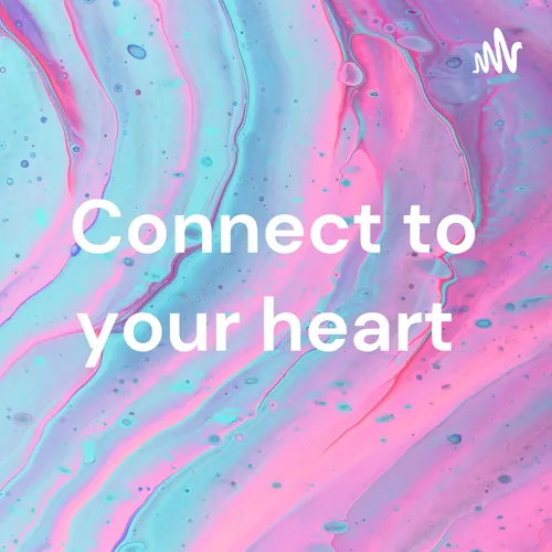 Connect to your heart