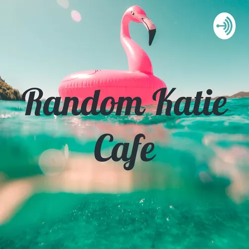 Random Katie Cafe