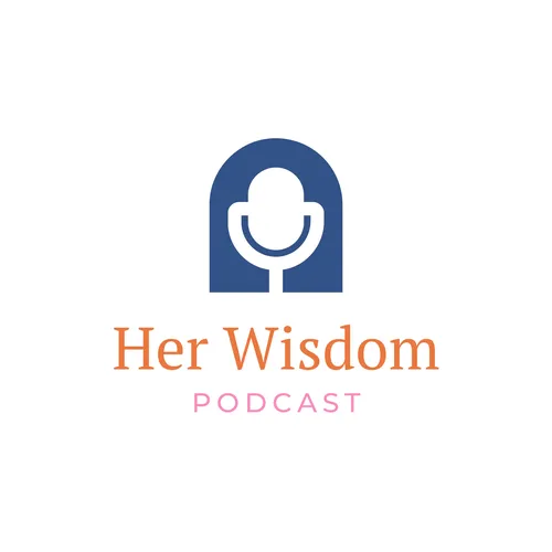 Her Wisdom podcast