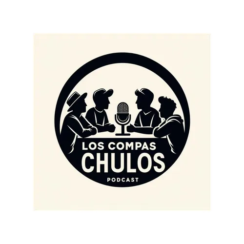 Los Compas Chulos Podcast