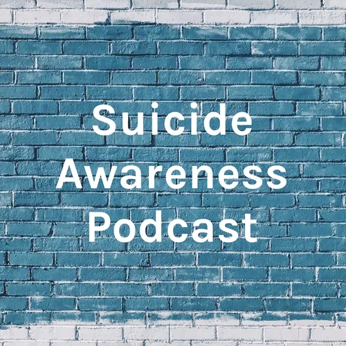 Suicide Awareness Podcast