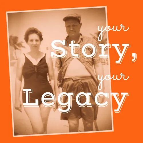 Your Story Your Legacy