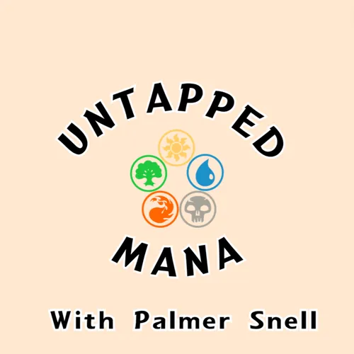 Untapped Mana with Palmer Snell
