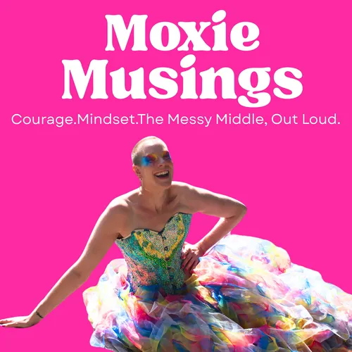 Moxie Musings