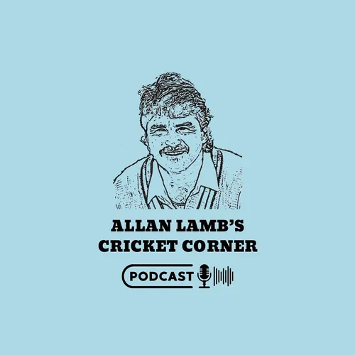 Allan Lamb's Cricket Corner