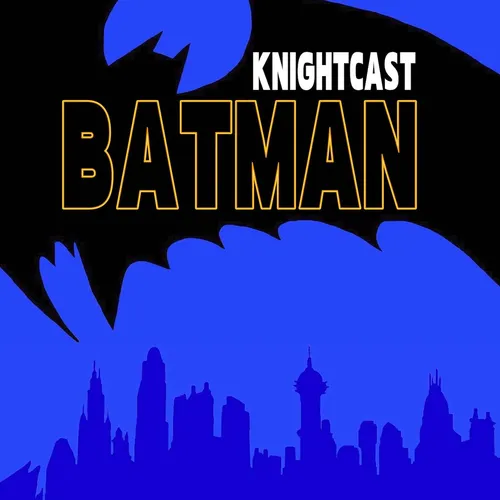 Batman Knightcast