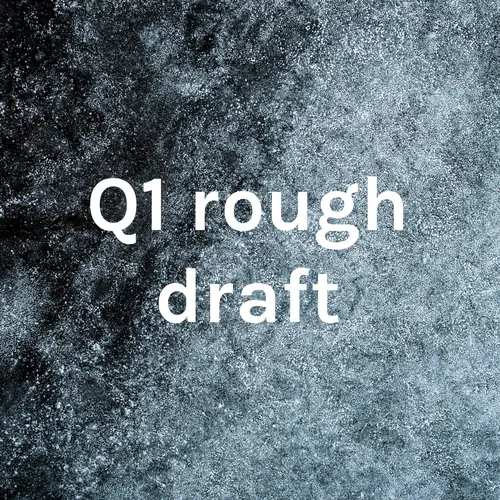 Q1 rough draft