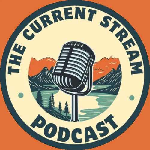 The Current Stream Podcast's Podcast